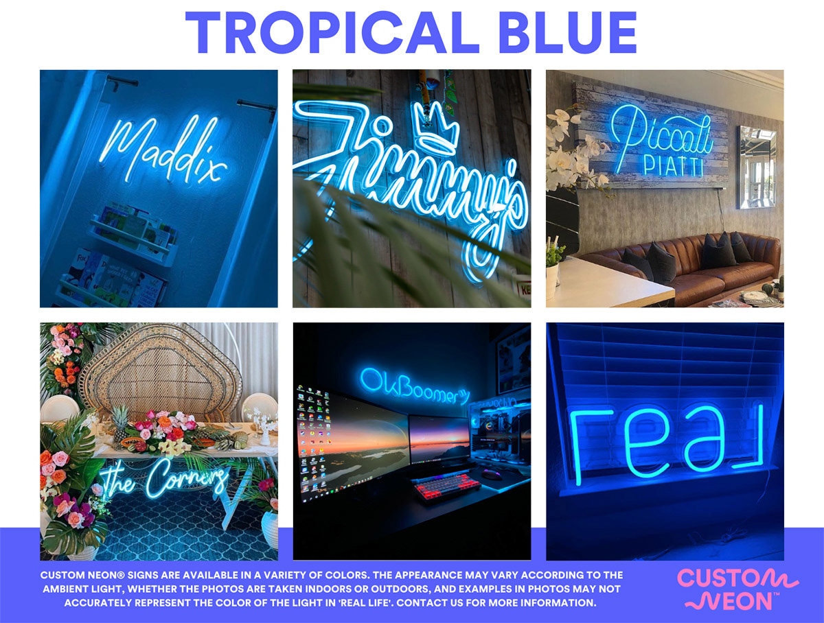 Custom Neon® Tropical Blue LED Neon Signs - see more @customneon